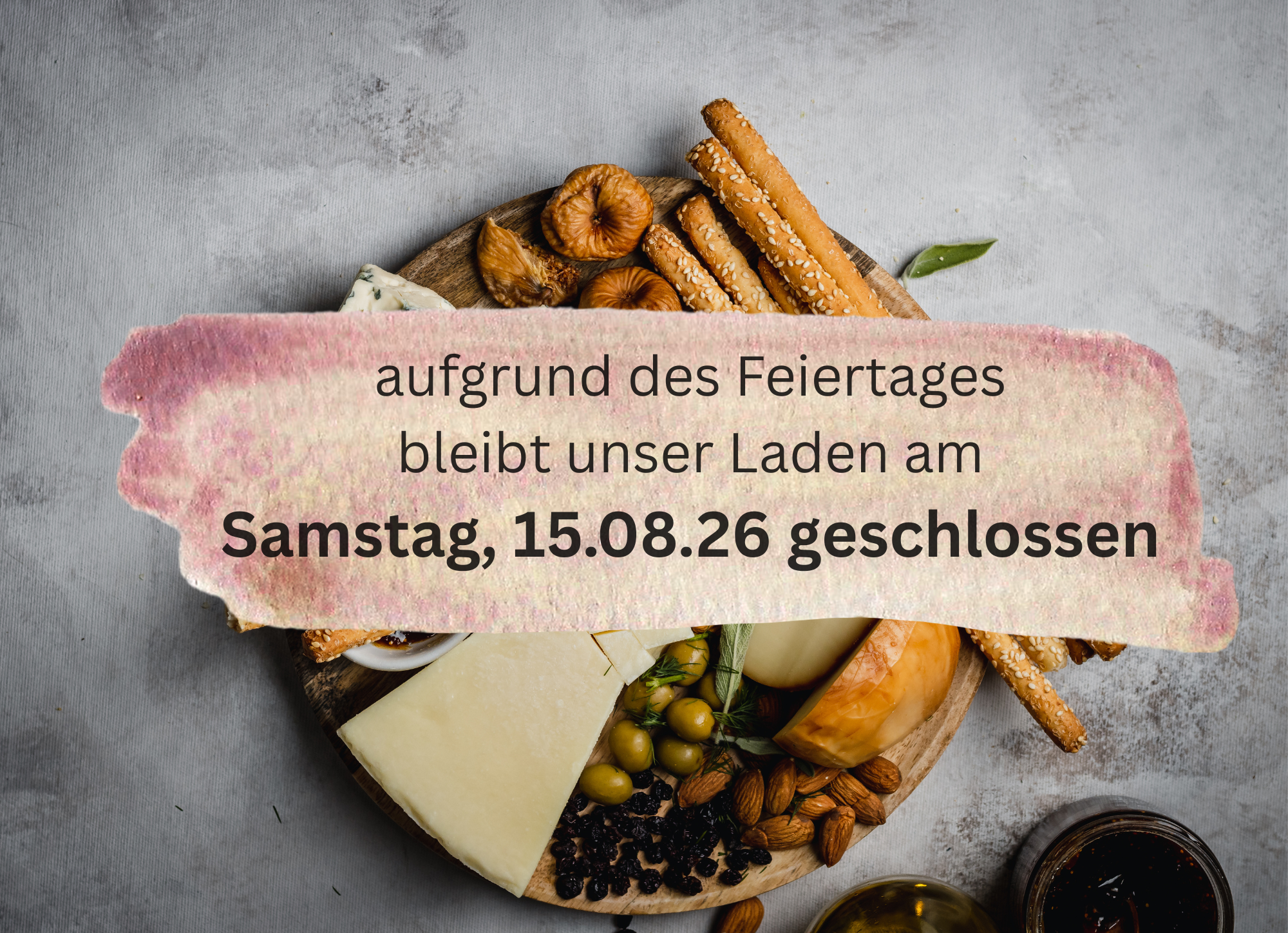 Samstag, 15.08.26 wg. Feiertag geschlossen